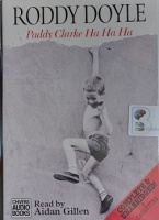 Paddy Clarke Ha Ha Ha written by Roddy Doyle performed by Aiden Gillen on Cassette (Unabridged)